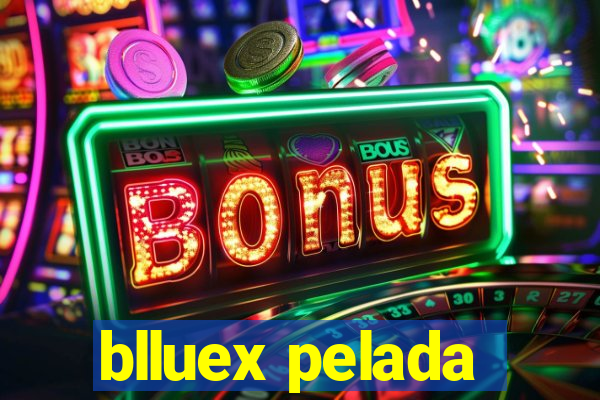 blluex pelada